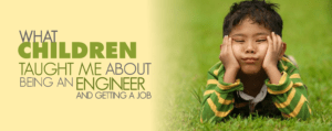 Children taught me about being an engineer