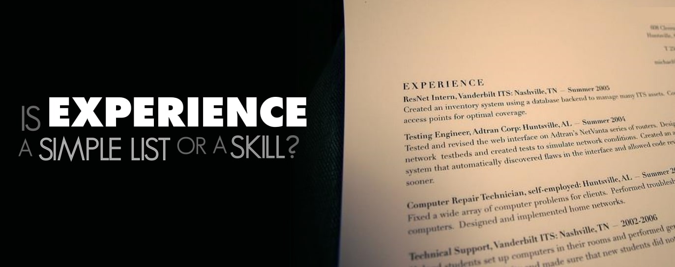 Is Experience A Simple List or A Skill?